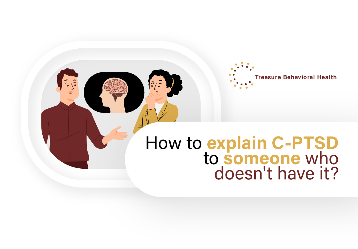 How To Explain C-PTSD to Someone Who Doesn't Have It