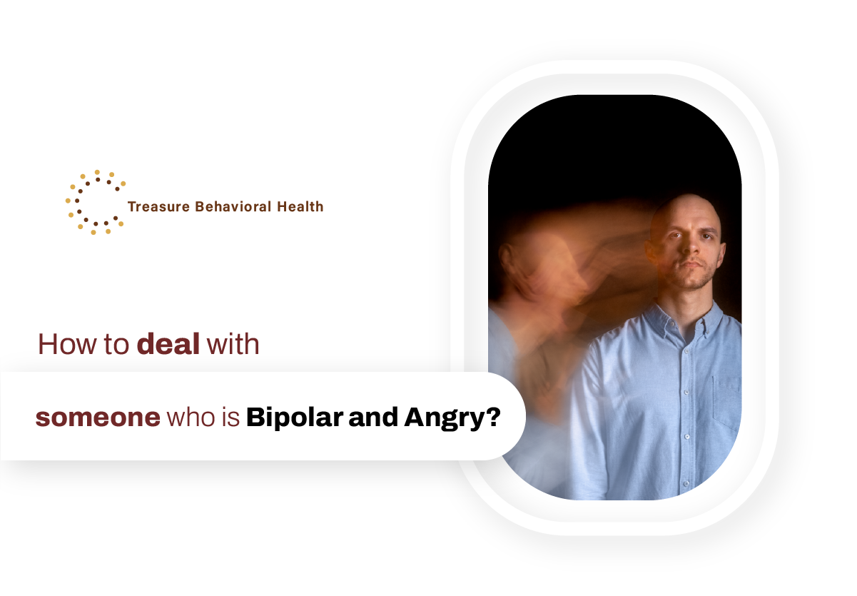 How to deal with someone who is Bipolar and Angry